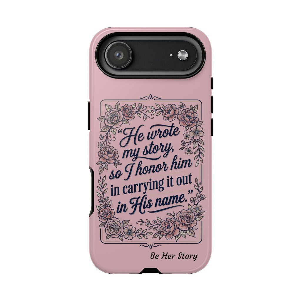 Floral Scripture iPhone Case — “He Wrote My Story” Christian Phone Case